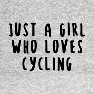 Just A Girl Who Loves Cycling Gift T-Shirt